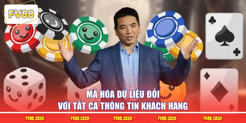 Mã hóa dữ liệu đối với tất cả thông tin khách hàng