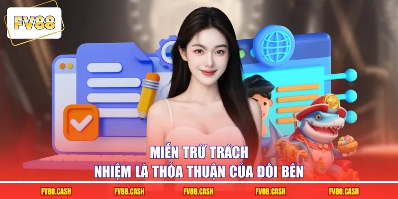 Miễn trừ trách nhiệm là thỏa thuận của đôi bên