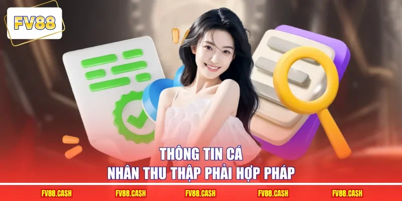 Thông tin cá nhân thu thập phải hợp pháp 